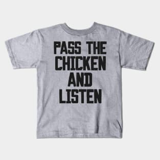 Pass the Chicken and Listen Kids T-Shirt